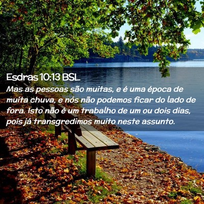 Picture 02 - Esdras 10:13 BSL - Mas as pessoas são muitas, e é uma época de - Bible Verse Picture
