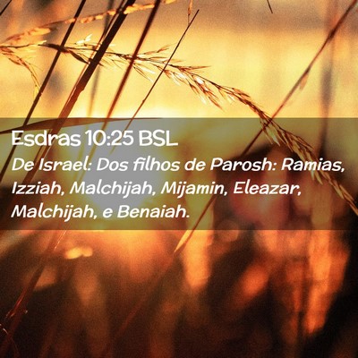 Picture 02 - Esdras 10:25 BSL - De Israel: Dos filhos de Parosh: Ramias, Izziah, - Bible Verse Picture