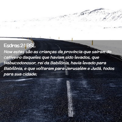 Picture 02 - Esdras 2:1 BSL - Now estas são as crianças da província que - Bible Verse Picture