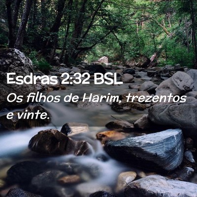 Picture 02 - Esdras 2:32 BSL - Os filhos de Harim, trezentos e - Bible Verse Picture