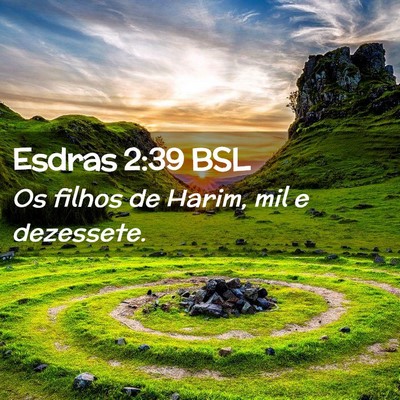 Picture 02 - Esdras 2:39 BSL - Os filhos de Harim, mil e - Bible Verse Picture