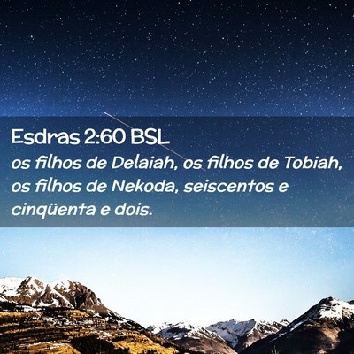 Picture 02 - Esdras 2:60 BSL - os filhos de Delaiah, os filhos de Tobiah, os - Bible Verse Picture