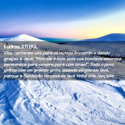 Picture 02 - Esdras 3:11 BSL - Eles cantaram uns para os outros louvando e dando - Bible Verse Picture