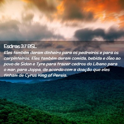 Picture 02 - Esdras 3:7 BSL - Eles também deram dinheiro para os pedreiros e - Bible Verse Picture