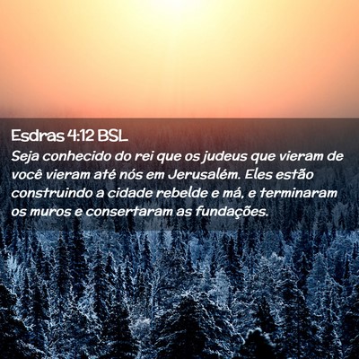 Picture 02 - Esdras 4:12 BSL - Seja conhecido do rei que os judeus que vieram de - Bible Verse Picture