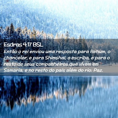 Picture 02 - Esdras 4:17 BSL - Então o rei enviou uma resposta para Rehum, o - Bible Verse Picture