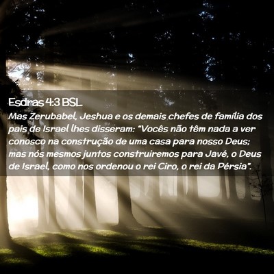 Picture 02 - Esdras 4:3 BSL - Mas Zerubabel, Jeshua e os demais chefes de - Bible Verse Picture