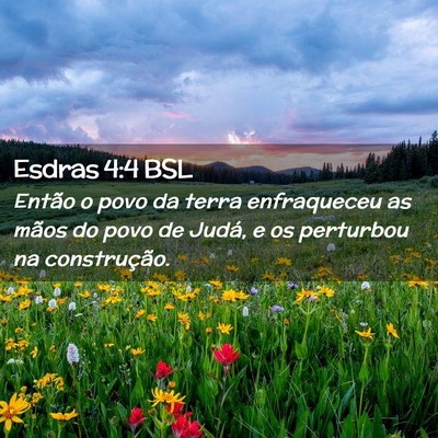 Picture 02 - Esdras 4:4 BSL - Então o povo da terra enfraqueceu as mãos do - Bible Verse Picture