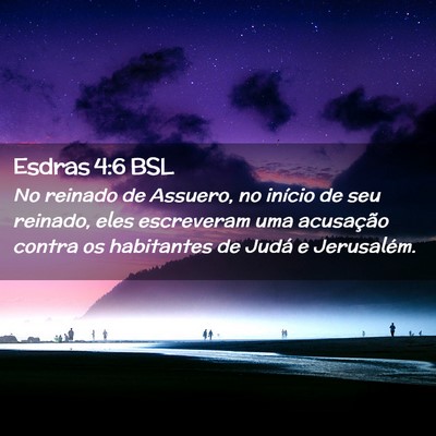 Picture 02 - Esdras 4:6 BSL - No reinado de Assuero, no início de seu reinado, - Bible Verse Picture