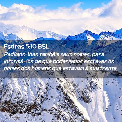Picture 02 - Esdras 5:10 BSL - Pedimos-lhes também seus nomes, para - Bible Verse Picture