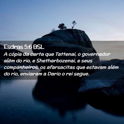 Picture 02 - Esdras 5:6 BSL - A cópia da carta que Tattenai, o governador - Bible Verse Picture