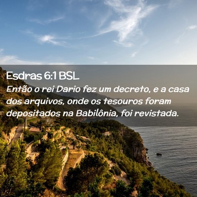 Picture 02 - Esdras 6:1 BSL - Então o rei Dario fez um decreto, e a casa dos - Bible Verse Picture
