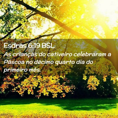 Picture 02 - Esdras 6:19 BSL - As crianças do cativeiro celebraram a Páscoa no - Bible Verse Picture