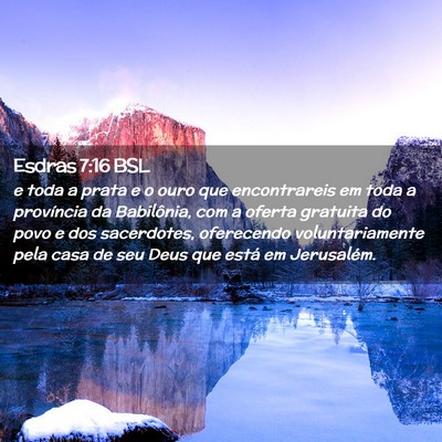 Picture 02 - Esdras 7:16 BSL - e toda a prata e o ouro que encontrareis em toda - Bible Verse Picture