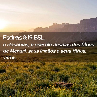 Picture 02 - Esdras 8:19 BSL - e Hasabias, e com ele Jesaías dos filhos de - Bible Verse Picture