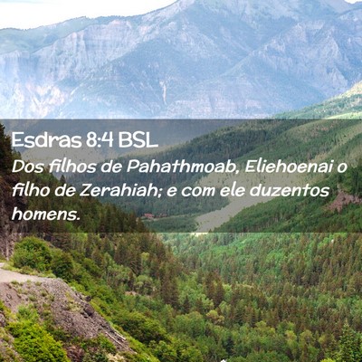 Picture 02 - Esdras 8:4 BSL - Dos filhos de Pahathmoab, Eliehoenai o filho de - Bible Verse Picture