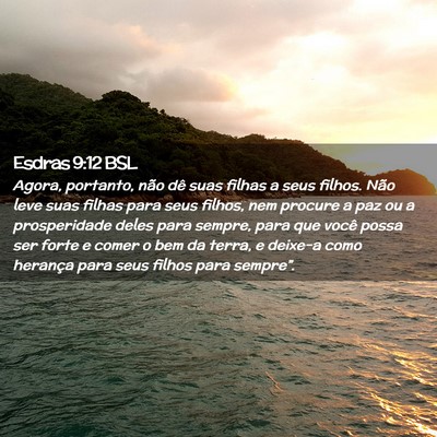 Picture 02 - Esdras 9:12 BSL - Agora, portanto, não dê suas filhas a seus - Bible Verse Picture