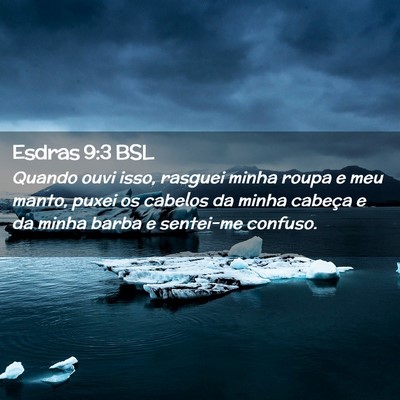 Picture 02 - Esdras 9:3 BSL - Quando ouvi isso, rasguei minha roupa e meu - Bible Verse Picture