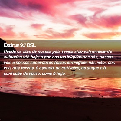 Picture 02 - Esdras 9:7 BSL - Desde os dias de nossos pais temos sido - Bible Verse Picture