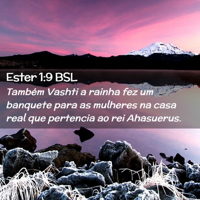 Picture 02 - Ester 1:9 BSL - Também Vashti a rainha fez um banquete para as - Bible Verse Picture