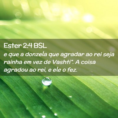 Picture 02 - Ester 2:4 BSL - e que a donzela que agradar ao rei seja rainha em - Bible Verse Picture