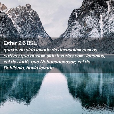 Picture 02 - Ester 2:6 BSL - que havia sido levado de Jerusalém com os - Bible Verse Picture