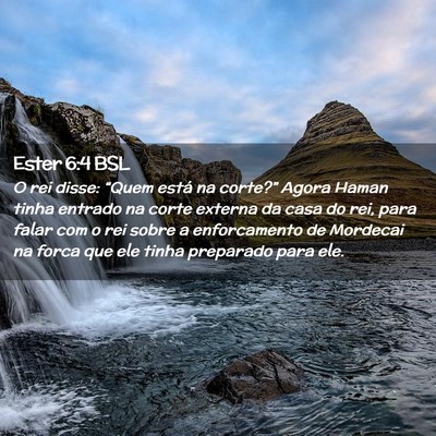 Picture 02 - Ester 6:4 BSL - O rei disse: “Quem está na corte?” Agora - Bible Verse Picture