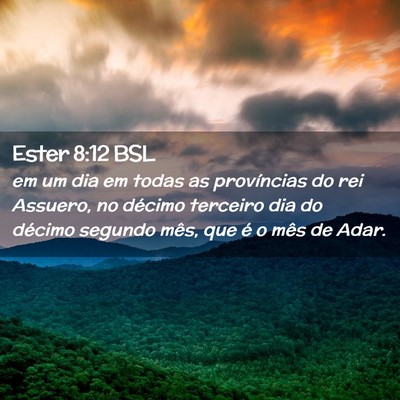 Picture 02 - Ester 8:12 BSL - em um dia em todas as províncias do rei Assuero, - Bible Verse Picture