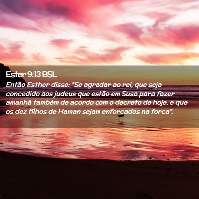 Picture 02 - Ester 9:13 BSL - Então Esther disse: “Se agradar ao rei, que - Bible Verse Picture