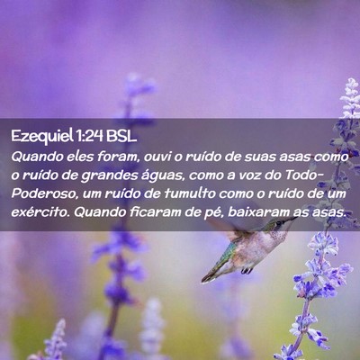 Picture 02 - Ezequiel 1:24 BSL - Quando eles foram, ouvi o ruído de suas asas - Bible Verse Picture