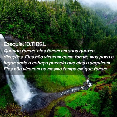 Picture 02 - Ezequiel 10:11 BSL - Quando foram, eles foram em suas quatro - Bible Verse Picture