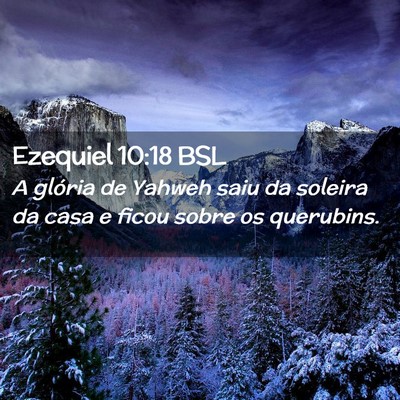 Picture 02 - Ezequiel 10:18 BSL - A glória de Yahweh saiu da soleira da casa e - Bible Verse Picture