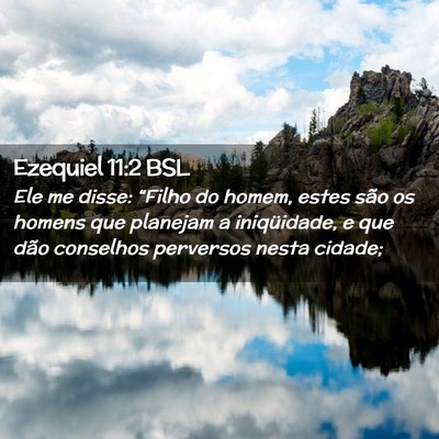 Picture 02 - Ezequiel 11:2 BSL - Ele me disse: “Filho do homem, estes são os - Bible Verse Picture