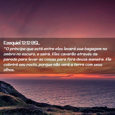 Picture 02 - Ezequiel 12:12 BSL - “'O príncipe que está entre eles levará sua - Bible Verse Picture