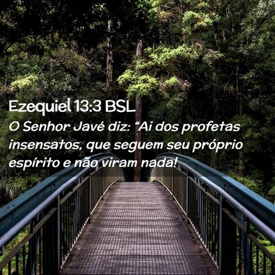 Picture 02 - Ezequiel 13:3 BSL - O Senhor Javé diz: “Ai dos profetas - Bible Verse Picture