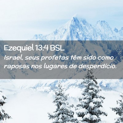 Picture 02 - Ezequiel 13:4 BSL - Israel, seus profetas têm sido como raposas nos - Bible Verse Picture
