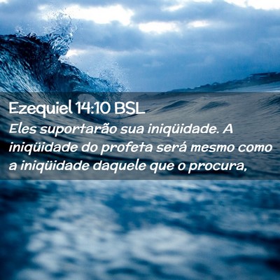 Picture 02 - Ezequiel 14:10 BSL - Eles suportarão sua iniqüidade. A iniqüidade - Bible Verse Picture
