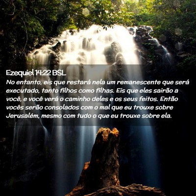 Picture 02 - Ezequiel 14:22 BSL - No entanto, eis que restará nela um remanescente - Bible Verse Picture