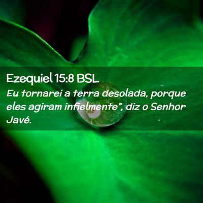 Picture 02 - Ezequiel 15:8 BSL - Eu tornarei a terra desolada, porque eles agiram - Bible Verse Picture