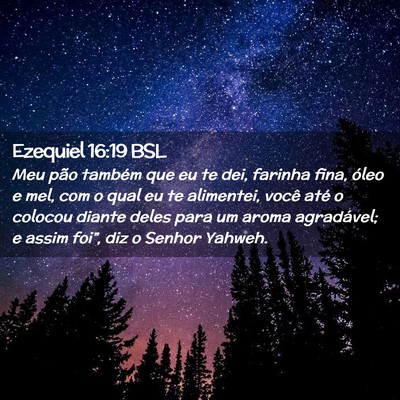 Picture 02 - Ezequiel 16:19 BSL - Meu pão também que eu te dei, farinha fina, - Bible Verse Picture