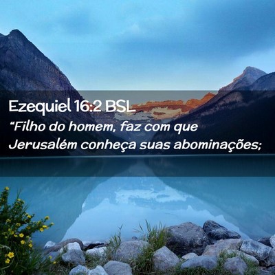 Picture 02 - Ezequiel 16:2 BSL - “Filho do homem, faz com que Jerusalém - Bible Verse Picture