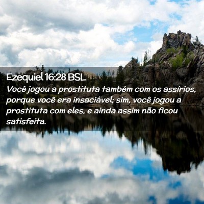 Picture 02 - Ezequiel 16:28 BSL - Você jogou a prostituta também com os - Bible Verse Picture