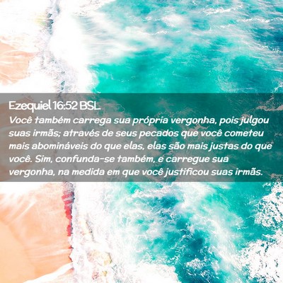 Picture 02 - Ezequiel 16:52 BSL - Você também carrega sua própria vergonha, pois - Bible Verse Picture