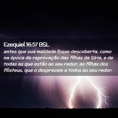Picture 02 - Ezequiel 16:57 BSL - antes que sua maldade fosse descoberta, como na - Bible Verse Picture