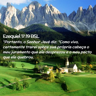 Picture 02 - Ezequiel 17:19 BSL - “Portanto, o Senhor Javé diz: “Como vivo, - Bible Verse Picture