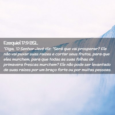 Picture 02 - Ezequiel 17:9 BSL - “Diga, 'O Senhor Javé diz: “Será que vai - Bible Verse Picture