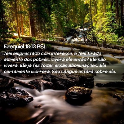Picture 02 - Ezequiel 18:13 BSL - tem emprestado com interesse, e tem tirado - Bible Verse Picture