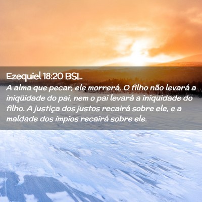 Picture 02 - Ezequiel 18:20 BSL - A alma que pecar, ele morrerá. O filho não - Bible Verse Picture