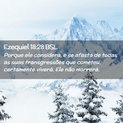 Picture 02 - Ezequiel 18:28 BSL - Porque ele considera, e se afasta de todas as - Bible Verse Picture