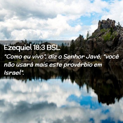 Picture 02 - Ezequiel 18:3 BSL - “Como eu vivo”, diz o Senhor Javé, “você - Bible Verse Picture